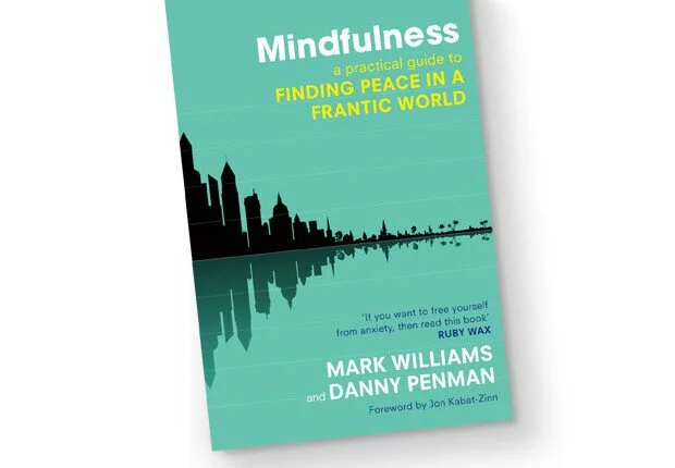 Mindfulness- A practical guide to finding peace in a frantic world