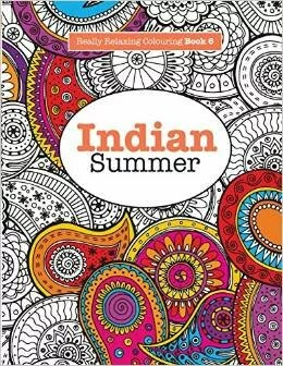 Really RELAXING Colouring Book 6- Indian Summer - A Jewelled Journey through Indian Pattern and Colour- Volume 6 £3.95